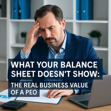 Cover for What Your Balance Sheet Doesn’t Show: The Real Business Value of a PEO